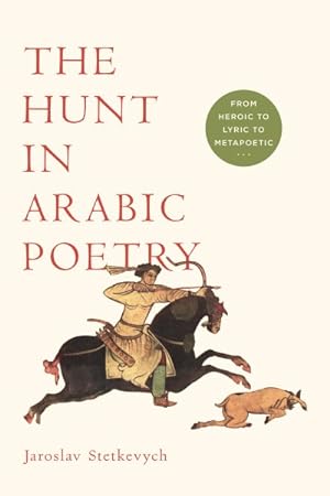 Seller image for Hunt in Arabic Poetry : From Heroic to Lyric to Metapoetic for sale by GreatBookPrices