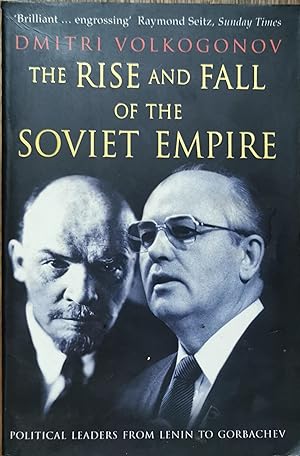 Seller image for The Rise and Fall of the Soviet Empire: Political Leaders From Lenin to Gorbachev for sale by Dial-A-Book
