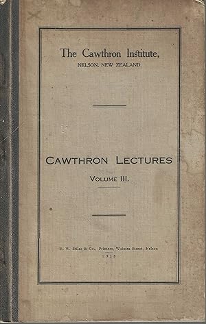 Seller image for Cawthron Lectures Volume III. No. 1: A Popular Account of Evolution; No. 2: Electricity and Matter; No. 3: Recent Advances in Astronomy; No. 4: Athens, Florence and the Modern State for sale by Tinakori Books