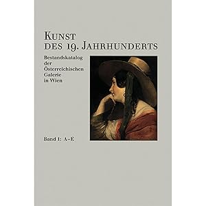 Bild des Verkufers fr Kunst des 19. Jahrhunderts. Bestandskatalog der sterreichischen Galerie in Wien: Kunst des 19. Jahrhunderts, 4 Bde., Bd.1, A-E zum Verkauf von artbook-service