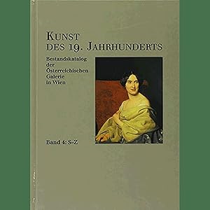 Bild des Verkufers fr Kunst des 19. Jahrhunderts. Bestandskatalog der sterreichischen Galerie in Wien: Kunst des 19. Jahrhunderts, 4 Bde., Bd.4, S-Z zum Verkauf von artbook-service