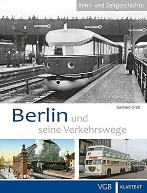 Seller image for Berlin und seine Verkehrswege: Bahn- und Zeitgeschichte for sale by artbook-service