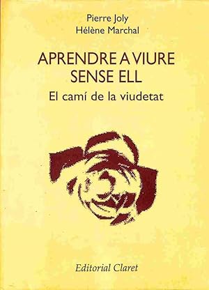 Seller image for APRENDRE A VIURE SENSE ELL. EL CAM DE LA VIUDETAT (CATALN). for sale by Librera Smile Books