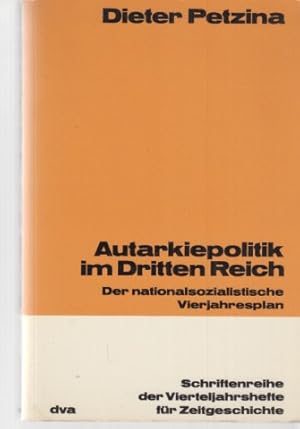 Seller image for Autarkiepolitik im Dritten Reich. Der nationalsozialistische Vierjahresplan. Schriftenreihe der Vierteljahrshefte fr Zeitgeschichte; Nr. 16. for sale by Fundus-Online GbR Borkert Schwarz Zerfa