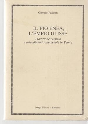 Bild des Verkufers fr Il pio enea, l'empio Ulisse. Trad. classica e intendimento medievale in Dante. zum Verkauf von Fundus-Online GbR Borkert Schwarz Zerfa