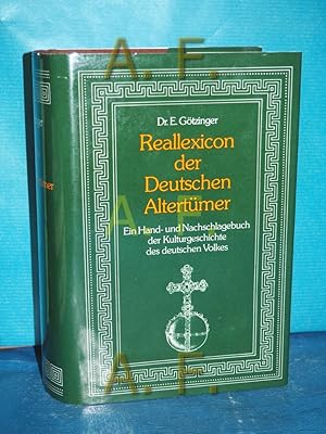 Imagen del vendedor de Reallexicon der deutschen Altertmer : e. Hand- u. Nachschlagebuch d. Kulturgeschichte d. dt. Volkes bearb. von E. Gtzinger a la venta por Antiquarische Fundgrube e.U.