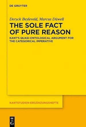 Bild des Verkufers fr The Sole Fact of Pure Reason : Kants Quasi-Ontological Argument for the Categorical Imperative zum Verkauf von AHA-BUCH GmbH