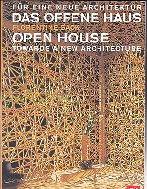 Das offene Haus. für eine neue Architektur / Open house: towards a new architecture