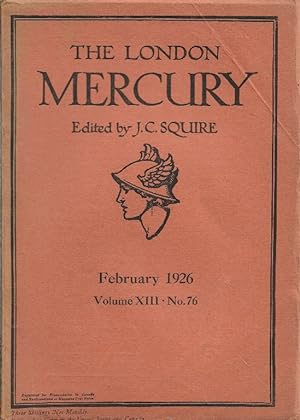 The London Mercury. Edited by J C Squire Vol.XIII, No.76, February 1926