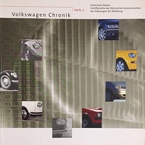 Volkswagen-Chronik. Heft 7. Schriftenreihe der Historischen Kommunikation der Volkswagen AG, Wolf...