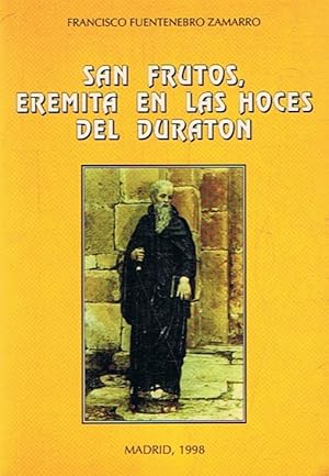 Imagen del vendedor de SAN FRUTOS, EREMITA EN LAS HOCES DEL DURATN. a la venta por Librera Torren de Rueda