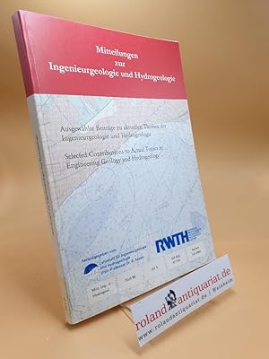 Ausgewählte Beiträge zu aktuellen Themen der Ingenieurgeologie und Hydrogeologie = Selected contr...