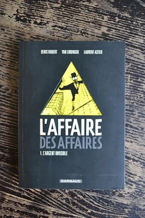 Seller image for L'affaire des affaires - 1 - L'argent invisible for sale by Un livre en poche