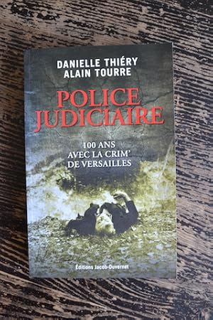 Image du vendeur pour Police judiciaire - 100 ans avec la crim' de Versailles mis en vente par Un livre en poche