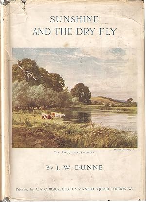 Bild des Verkufers fr SUNSHINE AND THE DRY FLY. By J.W. Dunne. First edition. zum Verkauf von Coch-y-Bonddu Books Ltd