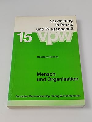 Bild des Verkufers fr Mensch und Organisation : Aspekte brokratischer Sozialisation ; eine praxisorientierte Einfhrung in die Soziologie und die Sozialpsychologie der Verwaltung. Schriftenreihe Verwaltung in Praxis und Wissenschaft ; Bd. 15 zum Verkauf von BcherBirne