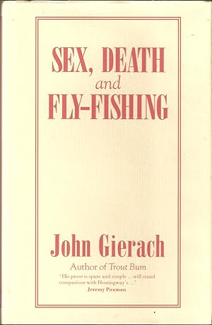 Bild des Verkufers fr SEX, DEATH, AND FLY-FISHING. By John Gierach. zum Verkauf von Coch-y-Bonddu Books Ltd