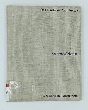 Das Haus des Architekten = Architects' Homes = La Maison de l'architecte.