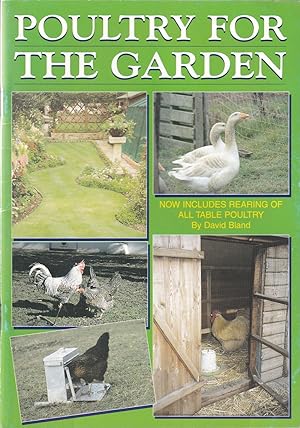 Seller image for POULTRY FOR THE GARDEN: ALSO THE REARING OF ALL TABLE POULTRY. By David Bland. for sale by Coch-y-Bonddu Books Ltd