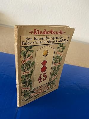 Liederbuch des Lauenburgischen Feldartillerie-Regts. No 45