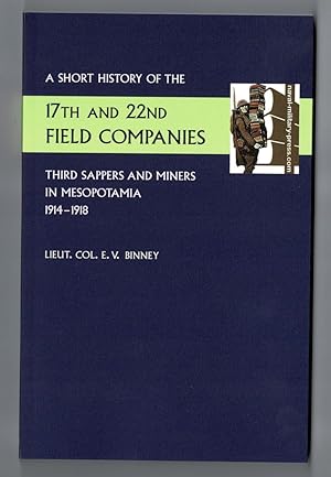 A Short History of the 17th and 22nd Field Companies, Third Sappers and Miners in Mesopotamia 191...
