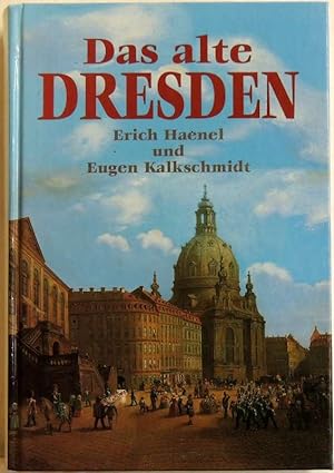Immagine del venditore per Das alte Dresden: Bilder und Dokumente aus zwei Jahrhunderten; venduto da Peter-Sodann-Bibliothek eG