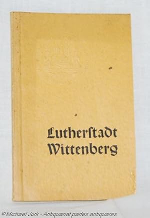 Bild des Verkufers fr Fhrer durch die Lutherstadt Wittenberg und ihre Umgebung. Herausgegeben vom Oberbrgermeister (Stadtverkehrsamt) der Lutherstadt Wittenberg. zum Verkauf von Antiquariat partes antiquares