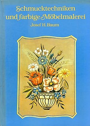 Bild des Verkufers fr Schmucktechniken und farbige Mbelmalerei; Mit 122 Bildern - 5. Auflage 1983 zum Verkauf von Walter Gottfried