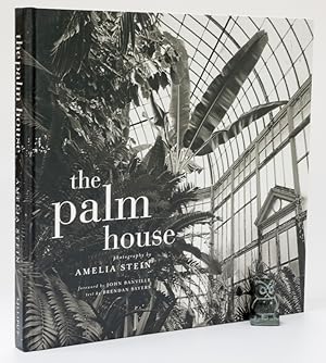 The Palm House [Signed]. [Signed by Amelia Stein, Brendan A. Sayers and John Banville, opposite t...