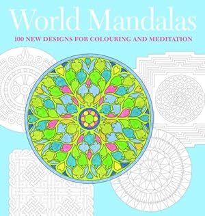 Immagine del venditore per World Mandalas: 100 New Designs for Colouring and Meditation venduto da WeBuyBooks