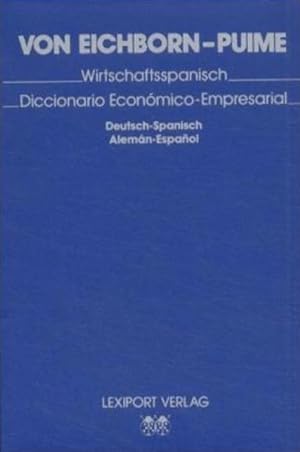 Wirtschaftsspanisch Diccionario Económico - Empresarial / Deutsch-Spanisch