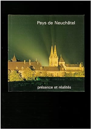 Pays de Neuchâtel : Présence et réalité