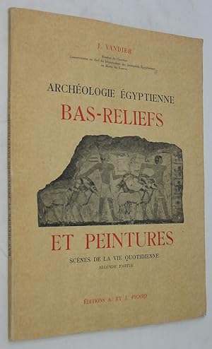 Manuel d'Archeologie Egyptienne, Tome V: Bas-Reliefs et Peintures, Scenes de la Vie Quotidienne, ...