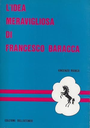 Bild des Verkufers fr L'idea meravigliosa di Francesco Baracca zum Verkauf von Romanord