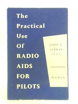 Bild des Verkufers fr The Practical Use of Radio Aids For Pilots zum Verkauf von World of Rare Books