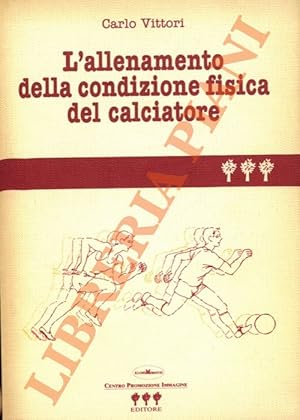 L'allenamento della condizione fisica del calciatore.