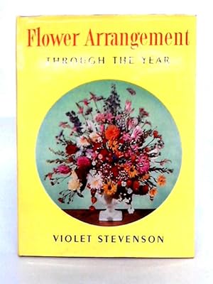Bild des Verkufers fr Flower Arrangement Through the Year zum Verkauf von World of Rare Books
