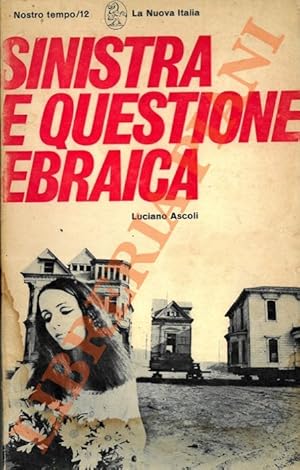 Sinistra e questione ebraica. Antisionismo fase suprema dell'antisemitismo?