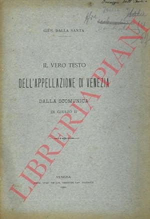 Il vero testo dell'appellazione di Venezia dalla scomunica di Giulio II.