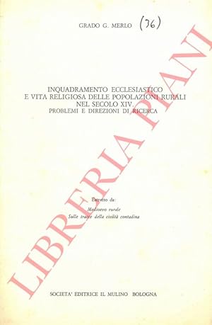 Inquadramento ecclesiastico e vita religiosa delle popolazioni rurali nel secolo XIV. Problemi e ...