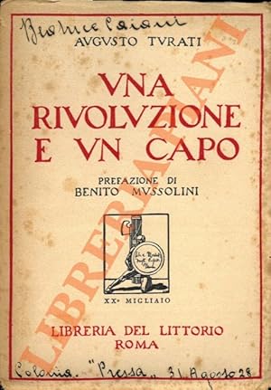 Una rivoluzione e un capo. Con prefazione di S.E. Benito Mussolini.