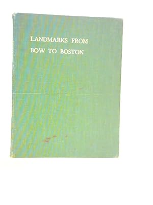 Imagen del vendedor de Landmarks from Bow to Boston a la venta por World of Rare Books