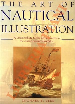 Image du vendeur pour The art of nautical illustration. a visual tribute to the achievements of the classic marine illustrators. mis en vente par Libreria Piani