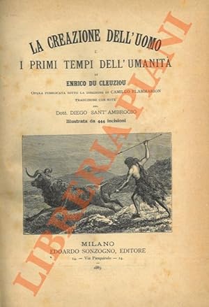 Bild des Verkufers fr La creazione dell'uomo e i primi tempi dell'umanit. zum Verkauf von Libreria Piani