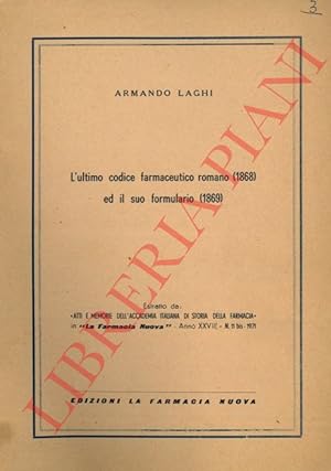 L'ultimo codice farmaceutico romano (1868) ed il suo formulario (1869).
