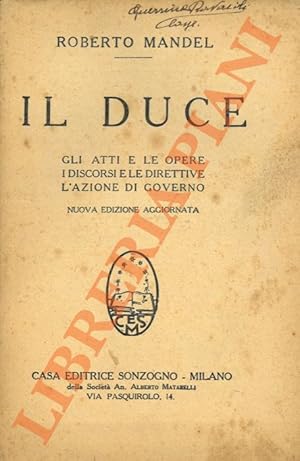 Bild des Verkufers fr Il Duce. Gli atti e le opere. I discorsi e le direttive. L'azione di governo. Nuova edizione aggiornata. zum Verkauf von Libreria Piani