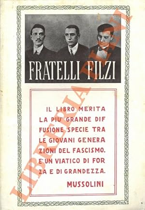 Bild des Verkufers fr I fratelli Filzi. Con prefazione di Benito Mussolini. zum Verkauf von Libreria Piani