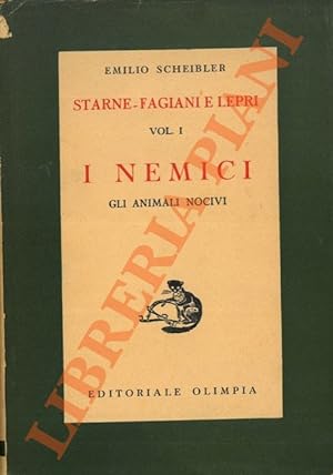 Starne - Fagiani e Lepri. Vol. I. I nemici. Gli animali nocivi. Vol. II. L'allevamento.