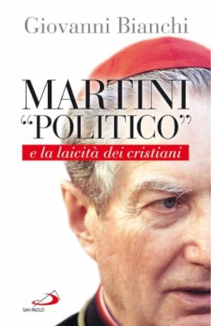 Martini politico e la laicità dei cristiani