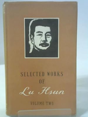 Bild des Verkufers fr Selected Works Of Lu Hsun Volume Two zum Verkauf von World of Rare Books